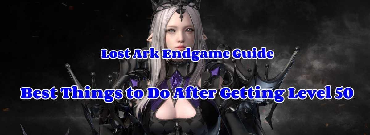 lost-ark-endgame-guide-best-things-to-do-after-getting-level-50